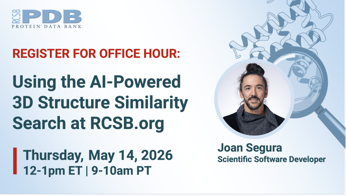<I>Register for the May 14 Office Hour on RCSB PDB&rsquo;s AI-Powered 3D Structure Similarity Search</I>